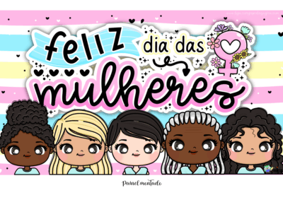 Painel modelos diversos Dia internacional da Mulher