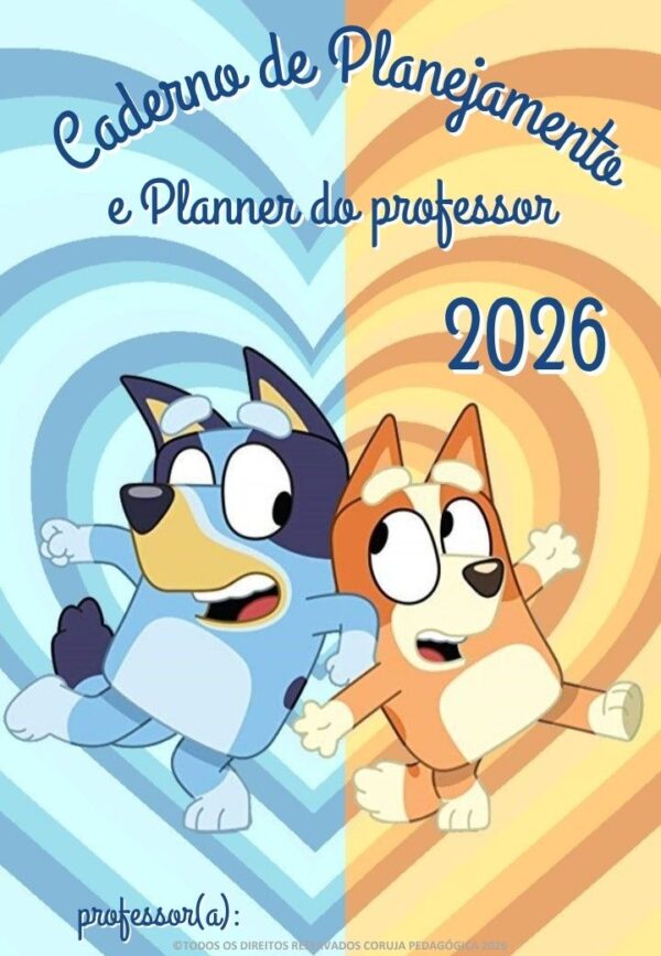 Bluey e Bingo Planner e Caderno Pedagógico 2026 @corujapedagogica