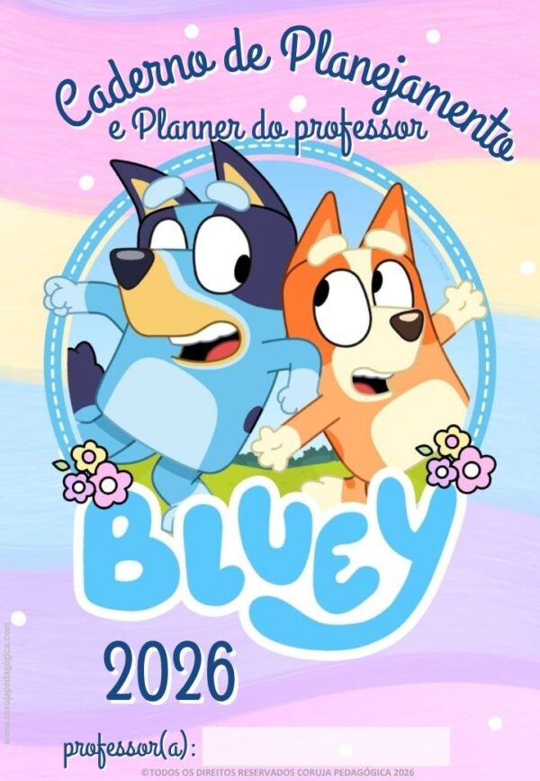Bluey e Bingo Planner e Caderno Pedagógico 2026 @corujapedagogica