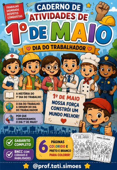 Caderno de Atividades Dia do Trabalhador – 1º de Maio | História 4º Ano @prof.tati.simoes