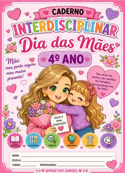 Caderno de atividades interdisciplinar 4º ano Dia das mães - prof.tati.simoes
