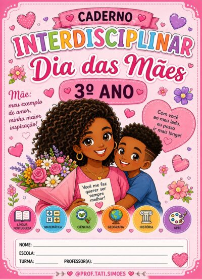 Caderno Interdisciplinar Dia das Mães 3º Ano – +25 Atividades para Imprimir com BNCC