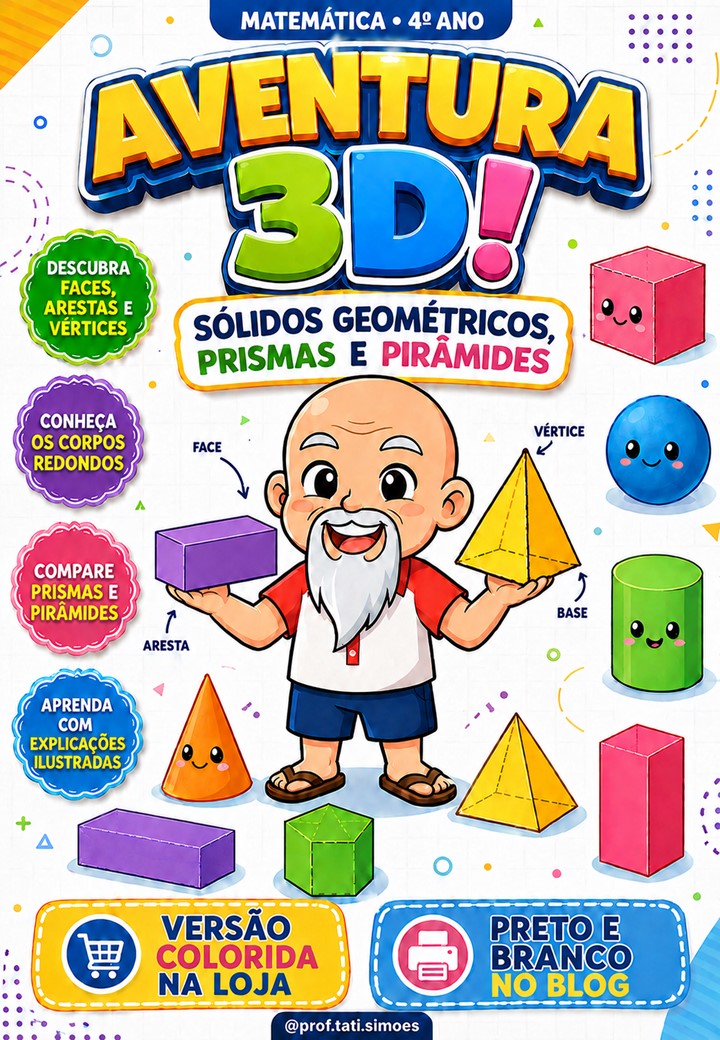 Atividades de Sólidos Geométricos – Prismas, Pirâmides, Faces, Arestas e Vértices – 4º Ano Atividades de Sólidos Geométricos para o 4º Ano: Prismas, Pirâmides, Faces, Arestas e Vértices
